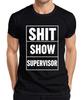 Shit Show Supervisor Funny Gift Office Colleagues Sarcastic Unisexs TShirt