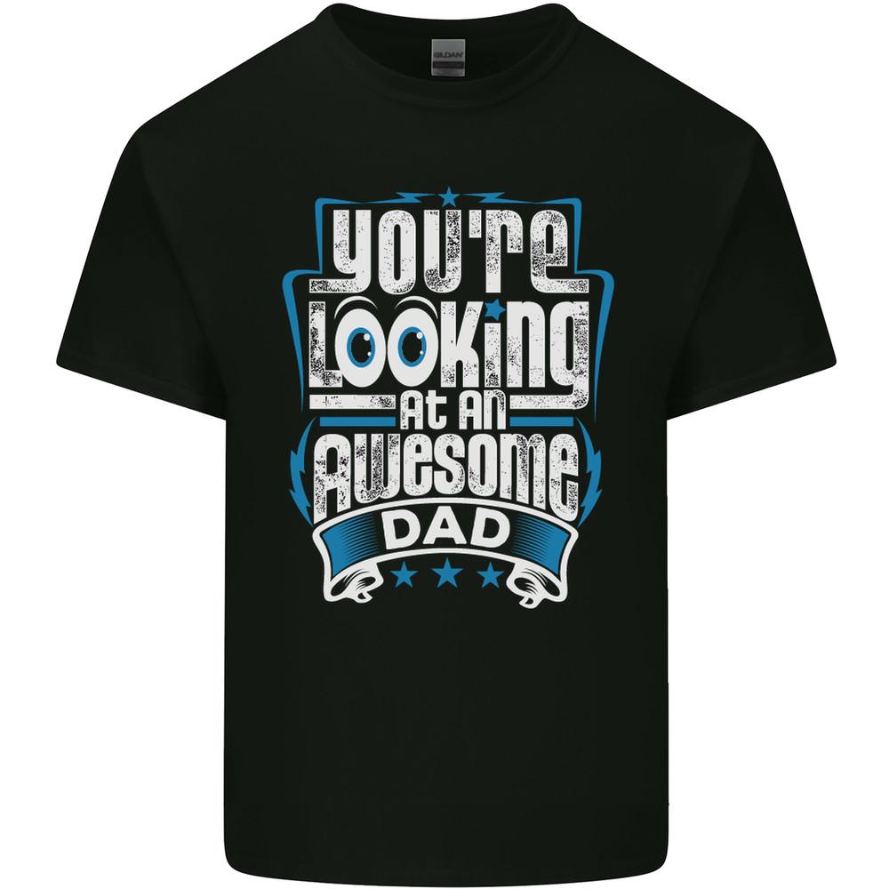 

Youre Looking at an Awesome Dad Mens Light Cotton T-Shirt L