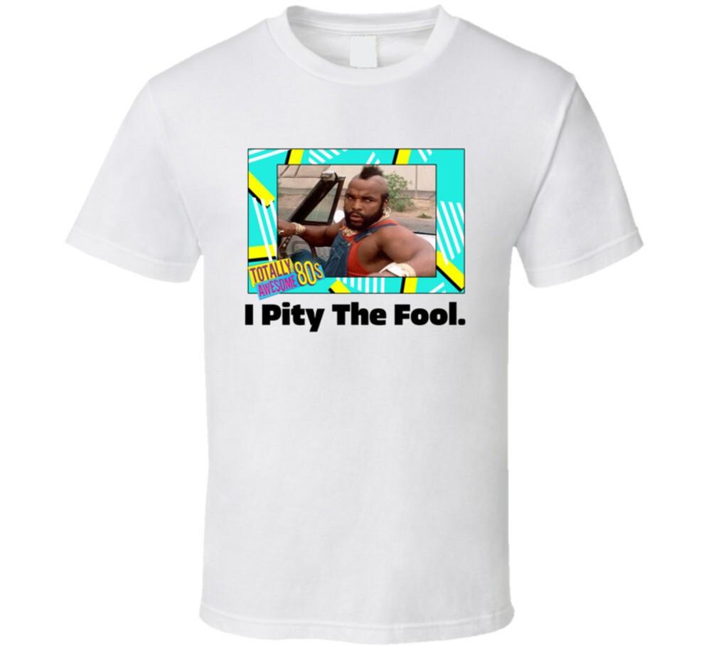 I Pity The Fool The A-team Tv Series Fan T Shirt
