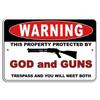 WARNING Property Protected by God and Guns Sign for Gun Owners