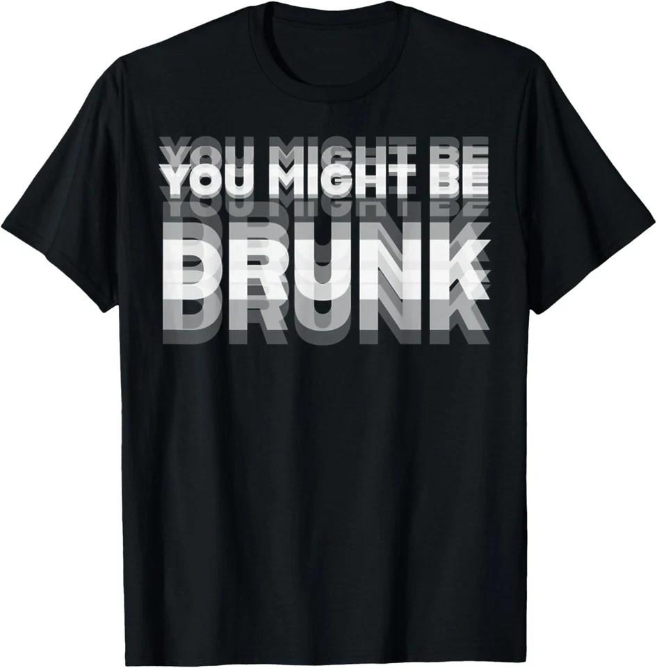 Funny Humor Drinking You Might Be Drunk Party Unisex T-Shirt Search on Amazon Unisex T-Shirt M