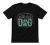 Life Is Better With My Dog Cute Pet Funny Animal Lover Black T-shirt