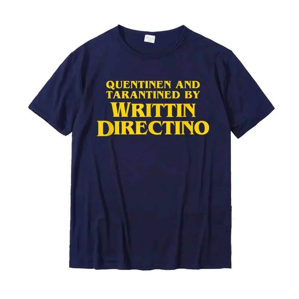 Quentinen And Tarantined By Writtin Directino - Funny Meme T-Shirt Tops Tees Hot Sale Normal Cotton Men T Shirt Crazy Overd#Color