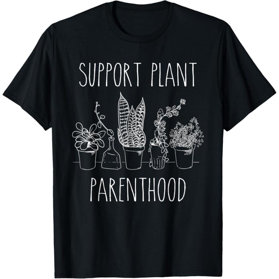 

Support Plant Parenthood Gardening Plants Plant Parent T-Shirt XXXXXL чёрный