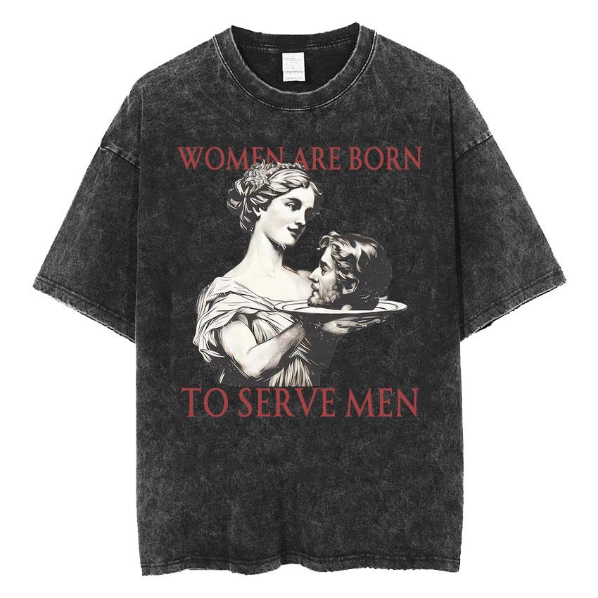 Washed Vintage Born To Serve Cvnt Forced To Serve Funny Meme T-shirt Are Born To Serve Cotton Oversized T-Shirts Unisex