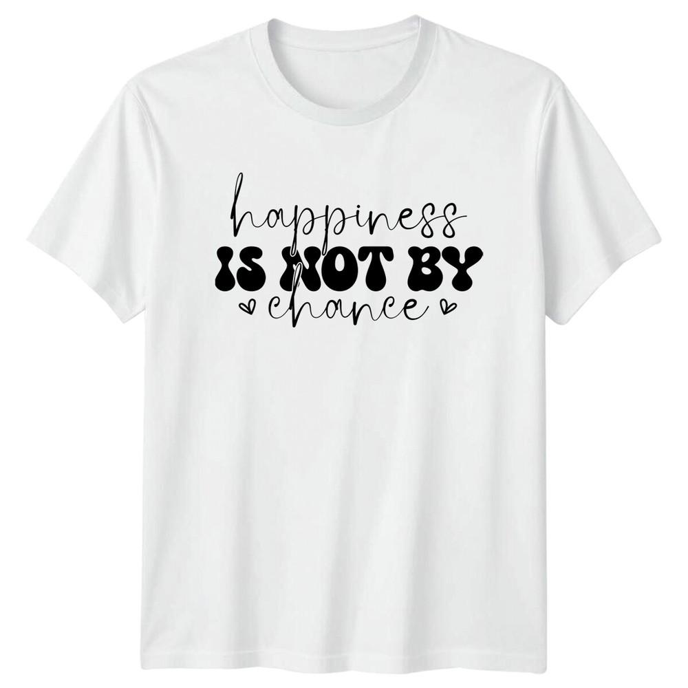 Happiness Is Not By Chance Positive Quote Lifestyle Unisex Tee Unisex Unisex TShirt S