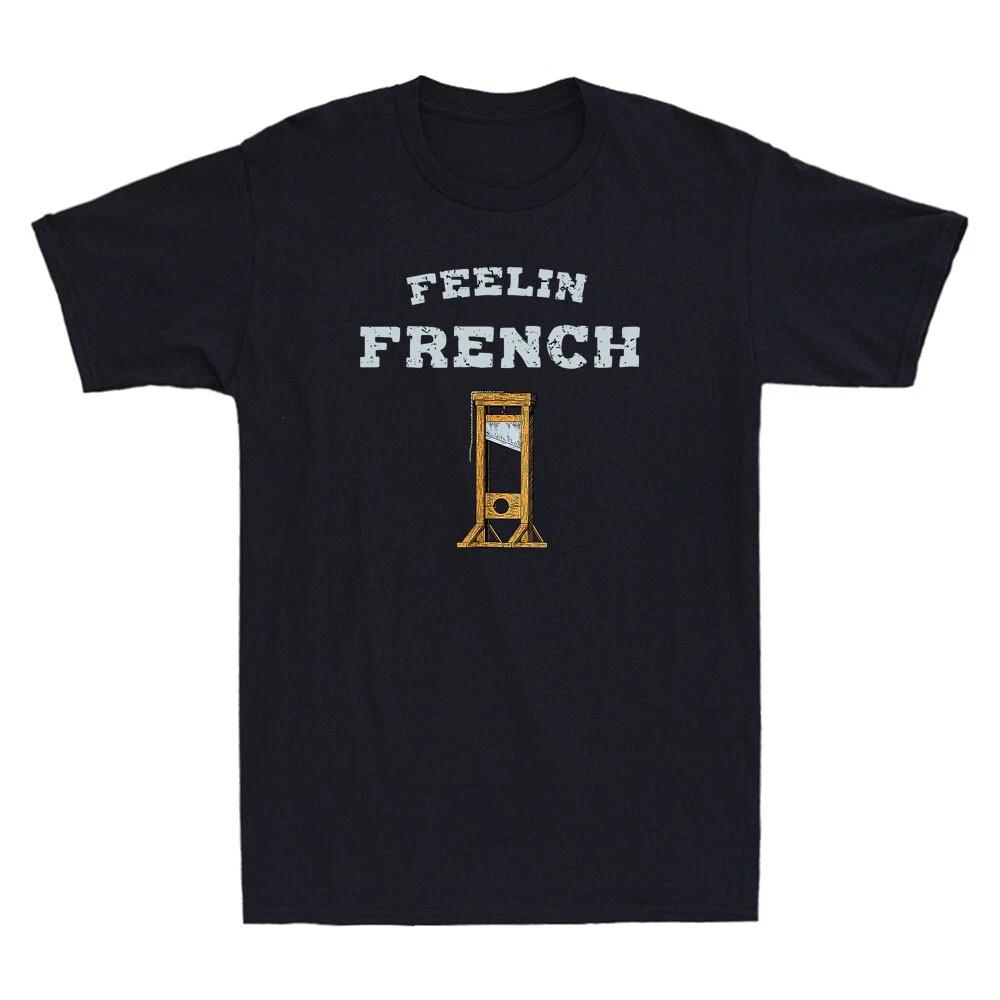 Feeling French Funny Guillotine Graphic Humor Saying Jokes Vintage Men s T-Shirt M