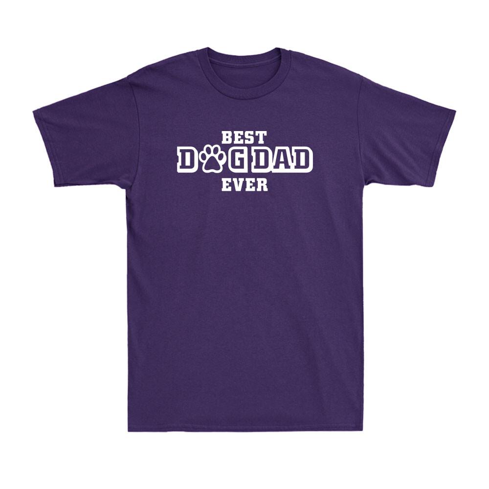 Best Dog Dad Ever Funny Fathers Day And Birthday Gift TShirt For Dog Lovers