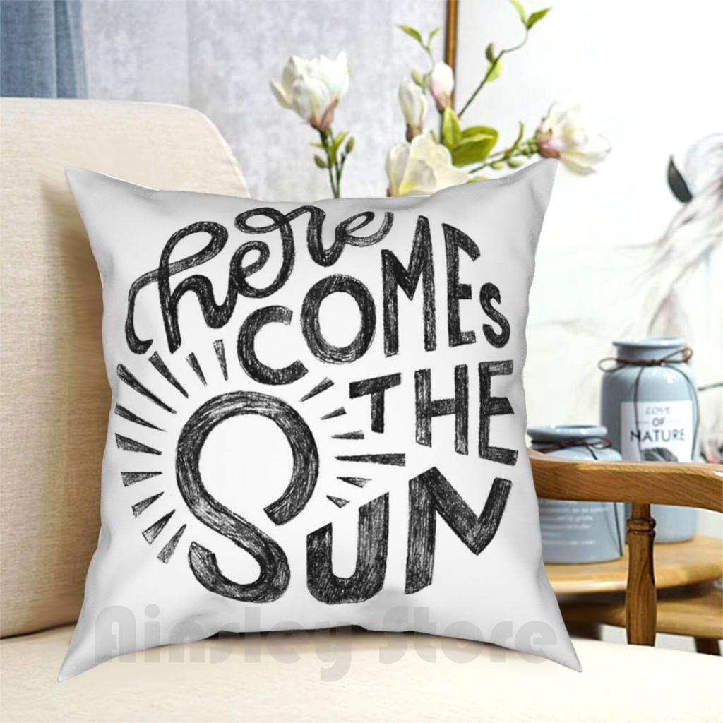Here Comes The Sun Pillow Case Printed Home Soft Throw Pillow Sun Positivity Here Comes The Sun Summer Sunshine Positive
