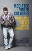 The Mediated Youth Cultures : The Internet, Belonging and New Cultural Configurations Book