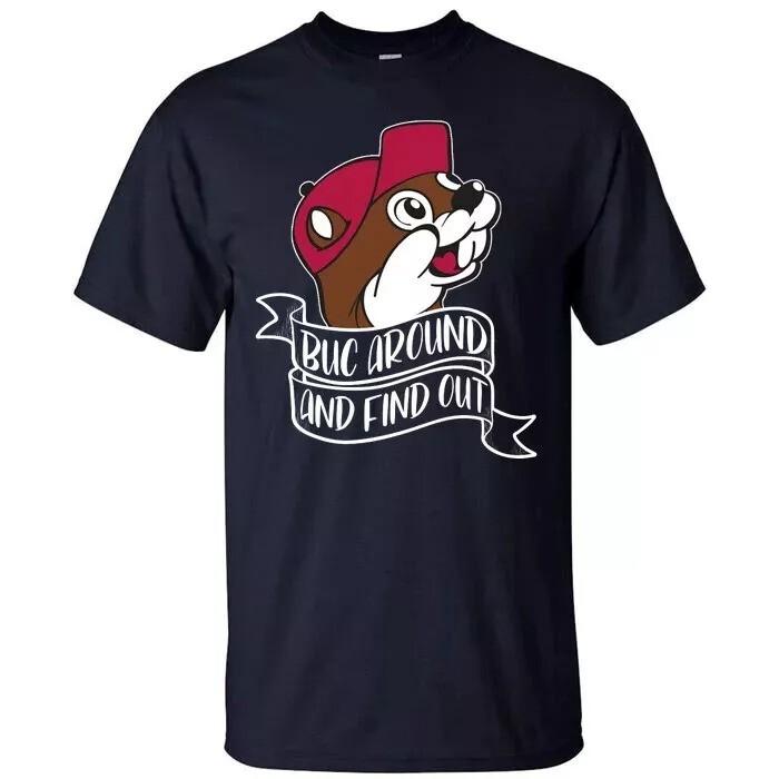 

Funny Buc Around And Find Out Tall T-Shirt Unisex T-Shirt M