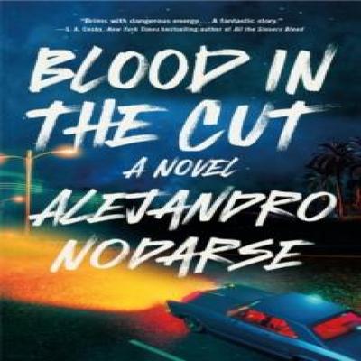 Blood In the Cut by Alejandro Nodarse Paperback Book 9781250326577