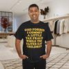 God Forbid I Commit a Little Tax Fraud While the Elites eat T-Shirt