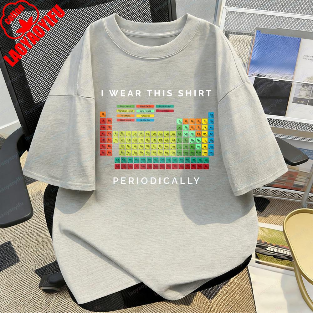 Periodic Table I Wear This Unisex Shirt Humor Print Science Gift Casual Cotton Tee Fashion Science Geek Theme Trendy Women Tops