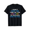 Funny Saying Graphic T-Shirt Women I Dont Have The Time T Shirt Funny Quote Print Oversized Top
