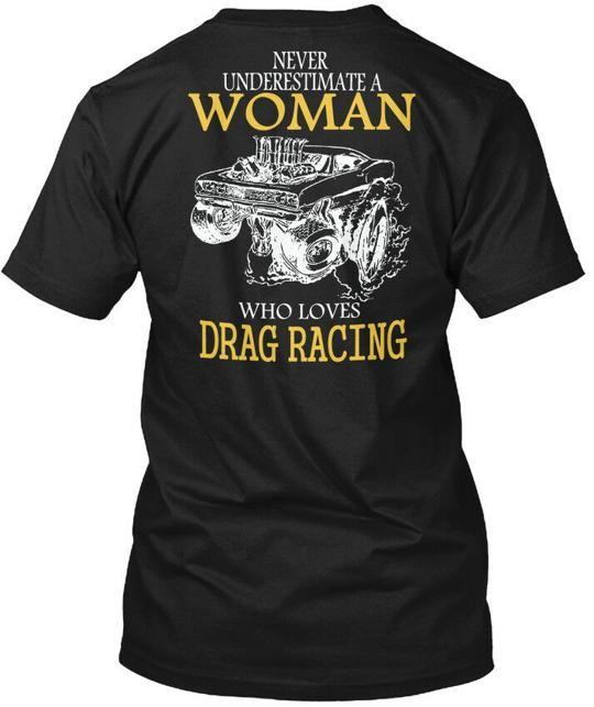 Woman Drag Racing Never Underestimate A Who Loves T-Shirt Made in USA S to 5XL Unisex T-Shirt L