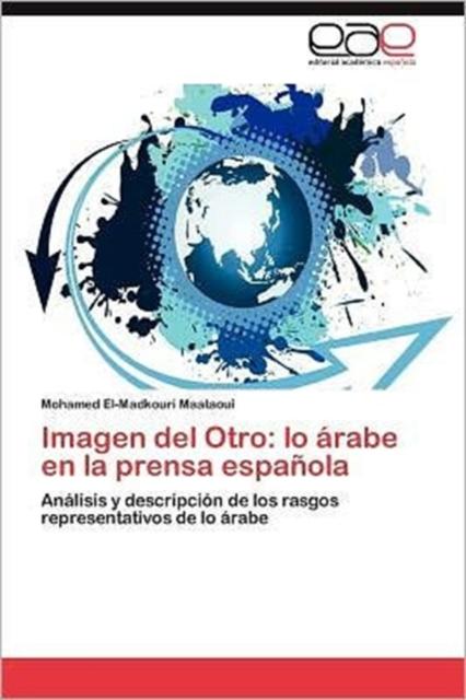 Knyga Imagen Del Otro : Lo Arabe En La Prensa Espanola