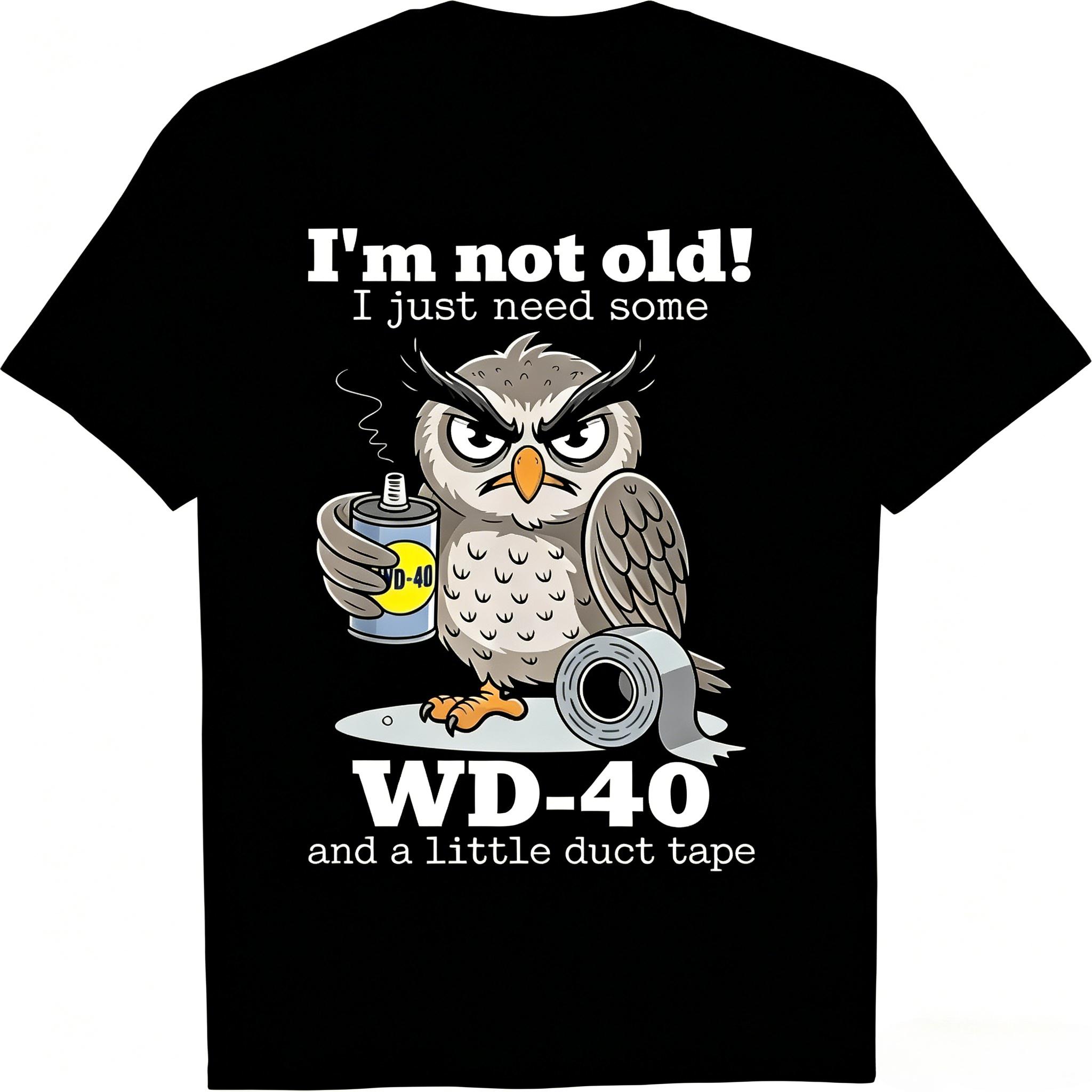 Fashion Men Summer Short Sleeve Owl Im Not Old I Just Need Some WD-40 A Little Duct Tape Graphic Tee Casual Graphic T Shirts 4XL