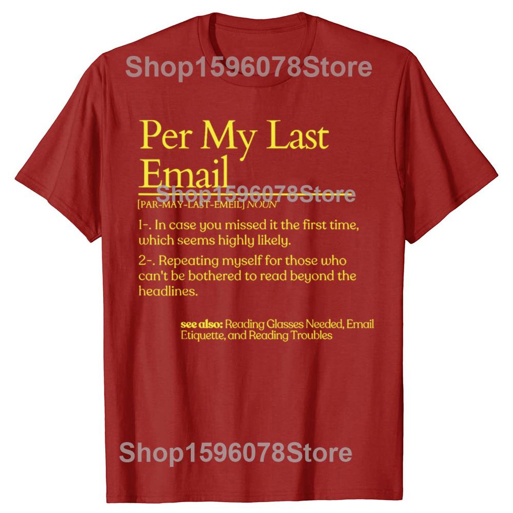 

Funny Definition Per My Last Email Office Tshirts Men Womens Fashion Casual Tshirt 100 Cotton Loose Oversized T Shirt S