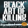 The Black Art of Killing by Matthew Hall Paperback Book 9781405930918