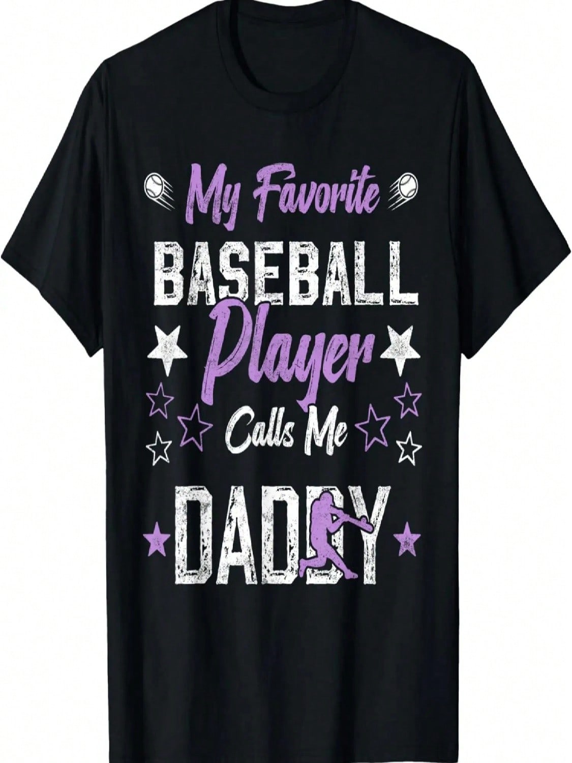 My Favorite Baseball Player Calls Me Daddy Baseball Dad T-Shirt S