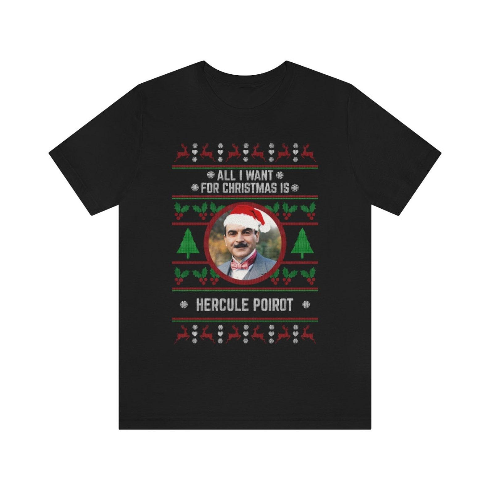 All I want for Christmas is Hercule Poirot T-shirt 3XL
