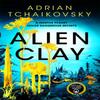 Alien Clay by Adrian Tchaikovsky Paperback Book 9781035013760