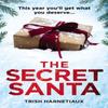 The Secret Santa by Trish Harnetiaux Paperback Book 9781787465046