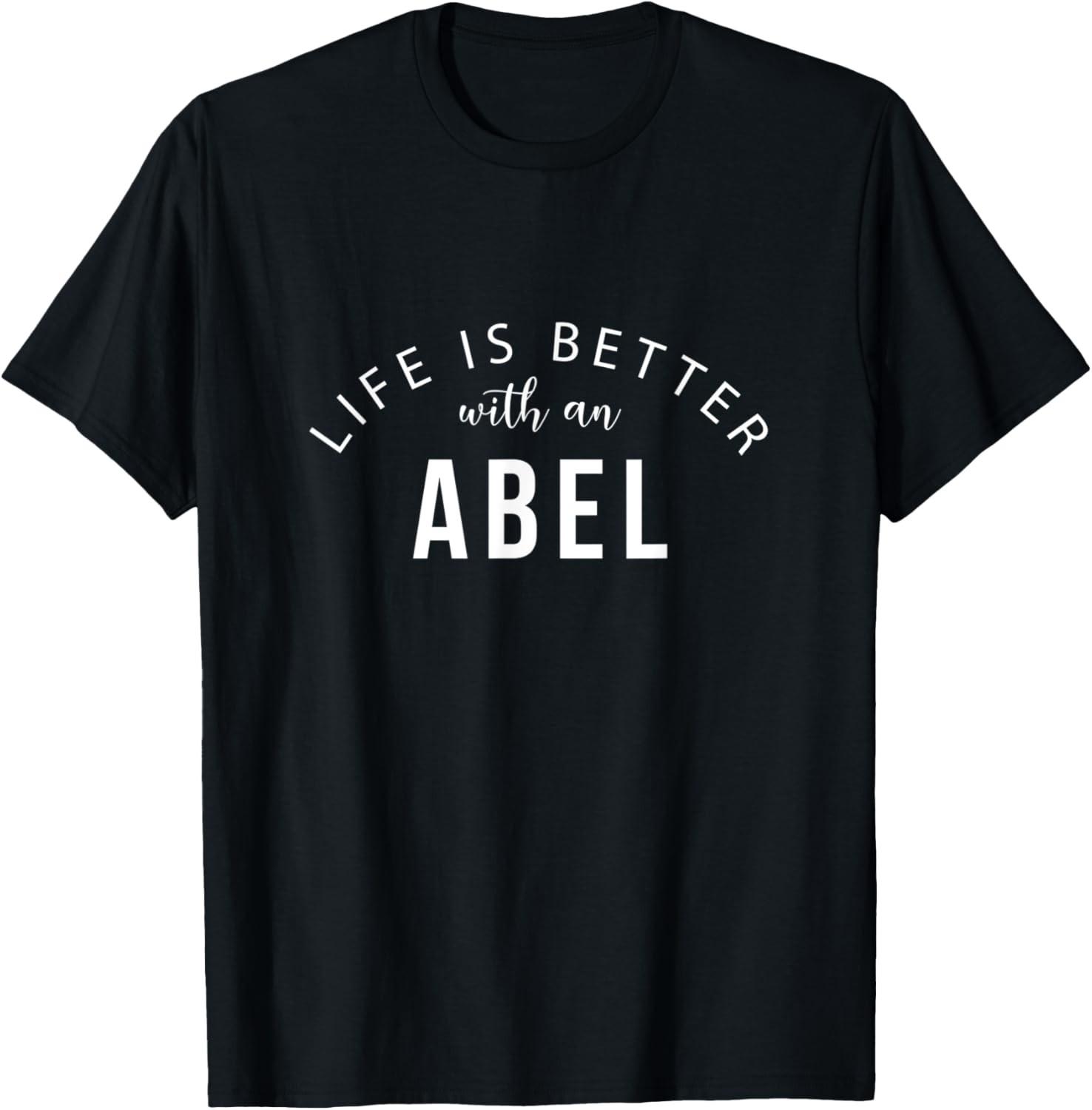 Life is Better with an Abel Funny First Name Humor Nickname T-Shirt S разноцветный