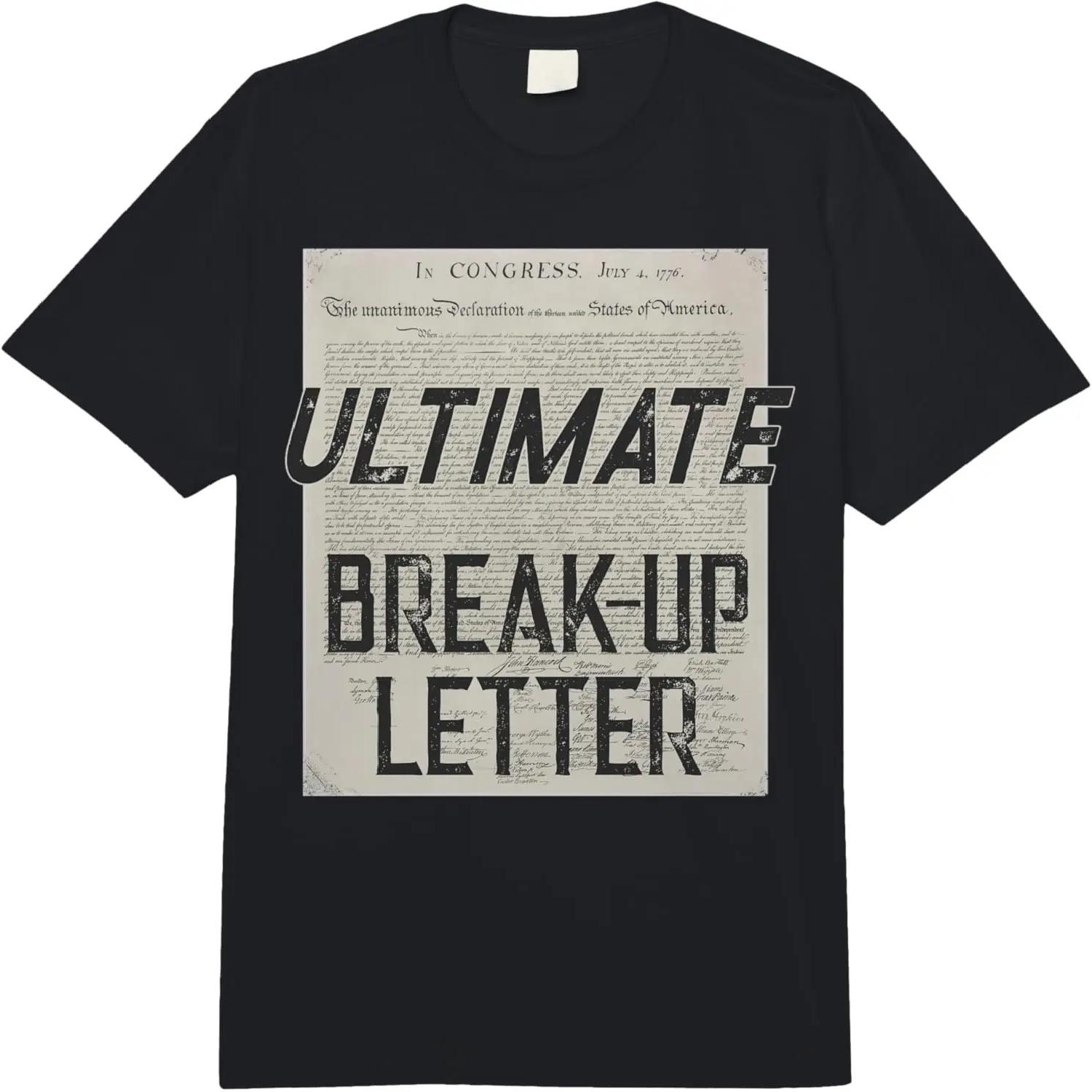 Declaration Of Independence Ultimate Break-Up Letter Comfort Colors Adult Heavyweight T-shirt S