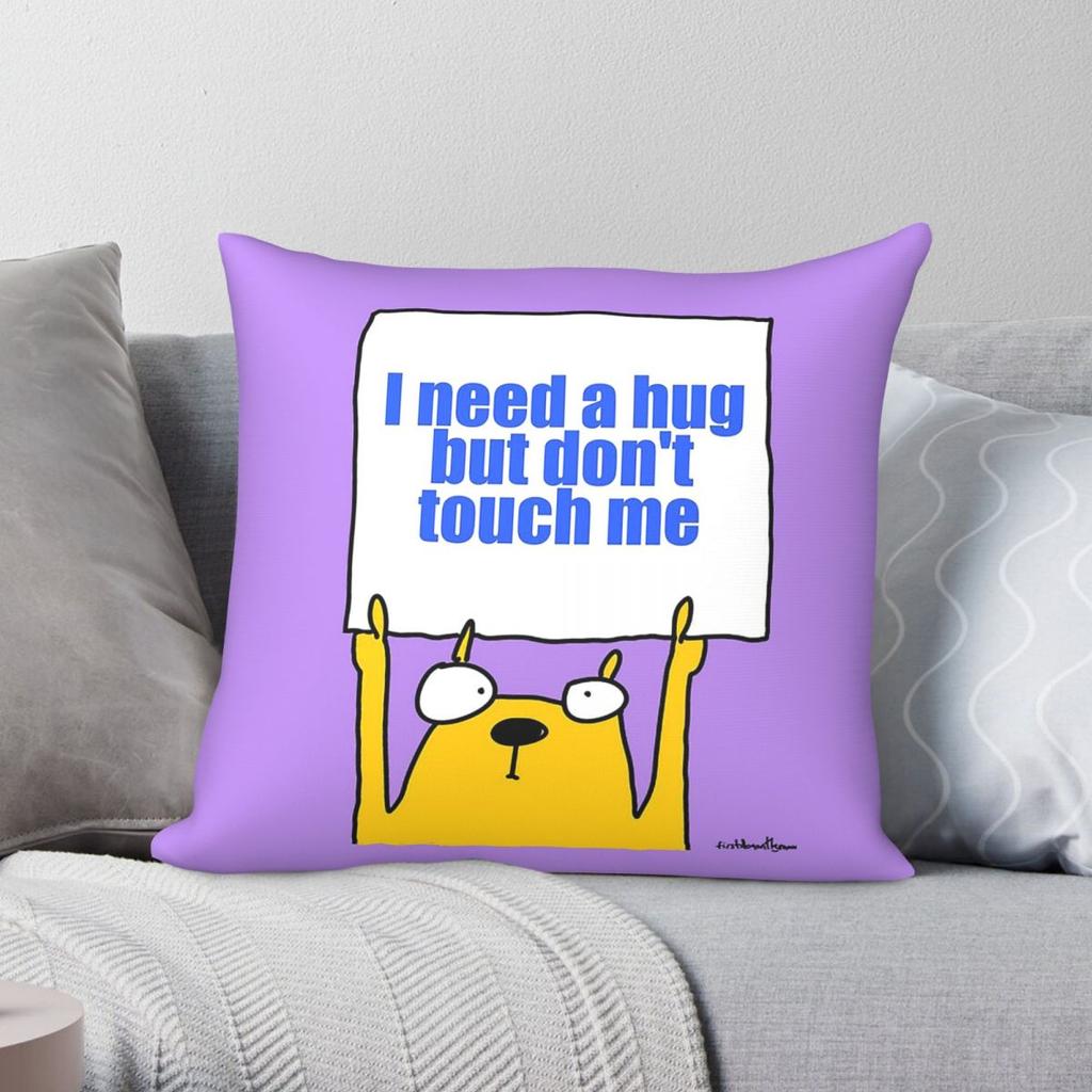 Need A Hug Dont Touch Me Square Pillowcase Polyester Linen Velvet Printed Zip Decor Car Cushion Case