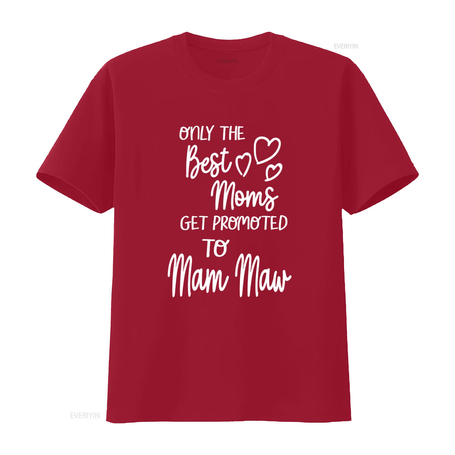 

Best Moms Get Promoted To Mam Maw Special Grandma T Shirt vintage Washed Breathable graphic Comfortable Soft S