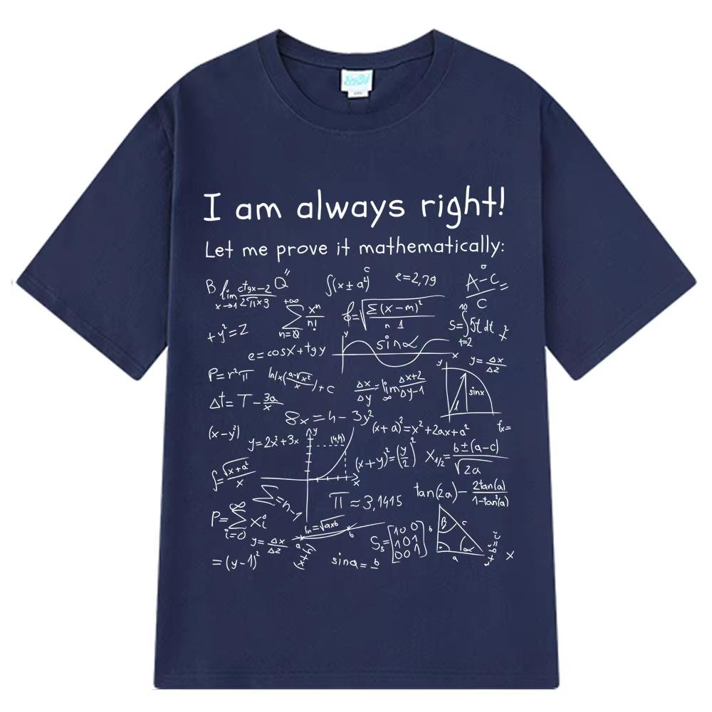 I Am Always Right Funny Math Meme T-shirts Men Women Cotton Tshirt Summer Fashion Short-sleeved Loose Cotton Oversized T-shirts