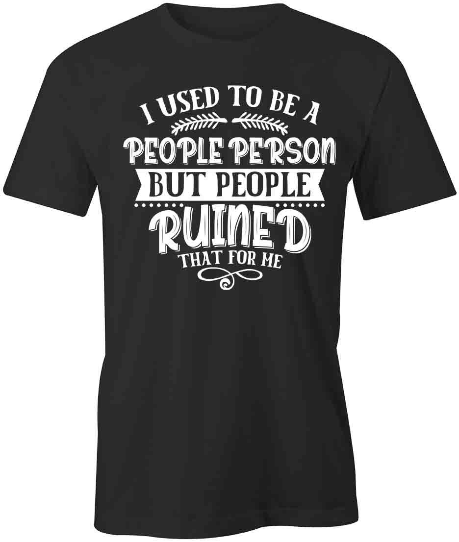 I USED TO BE A PEOPLE PERSON TShirt Tee Short-Sleeved Cotton CLOTHING S1BSA351 L