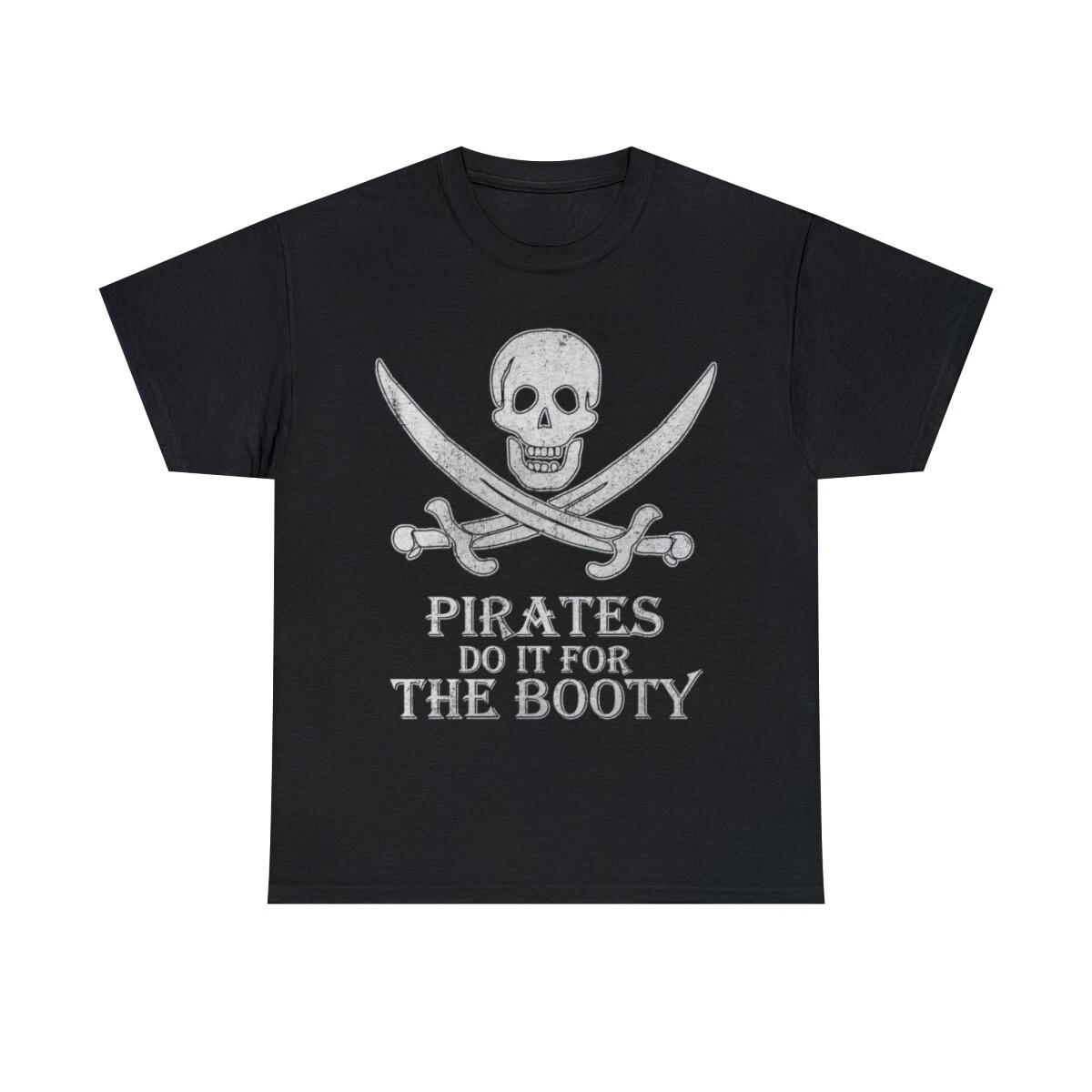 Pirates Do It For The Booty Graphic Tee Shirt, S-5XL 4XL