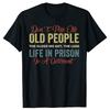 Dont Piss Off Old People Funny Mens Women Summer Tshirt Loose Shortsleeved Casual Basic Shirt O Neck T Shirt for Men Oversize