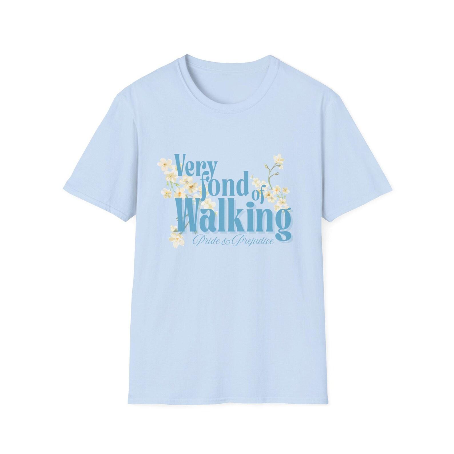 Very Fond of Walking T-Shirt | Pride and Prejudice Quote, Jane Austen Tee 3XL