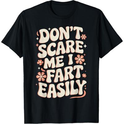 JVDRRY Dont Scare Me I Fart Easily Funny Fart T-Shirt
