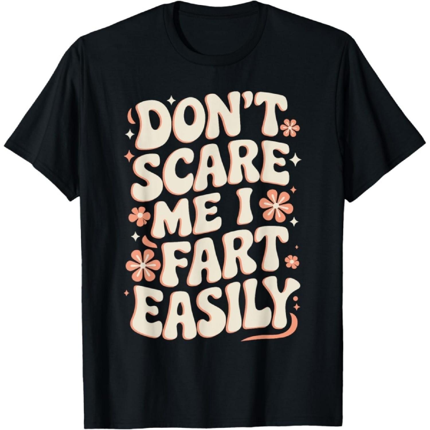 JVDRRY Dont Scare Me I Fart Easily Funny Fart T-Shirt S
