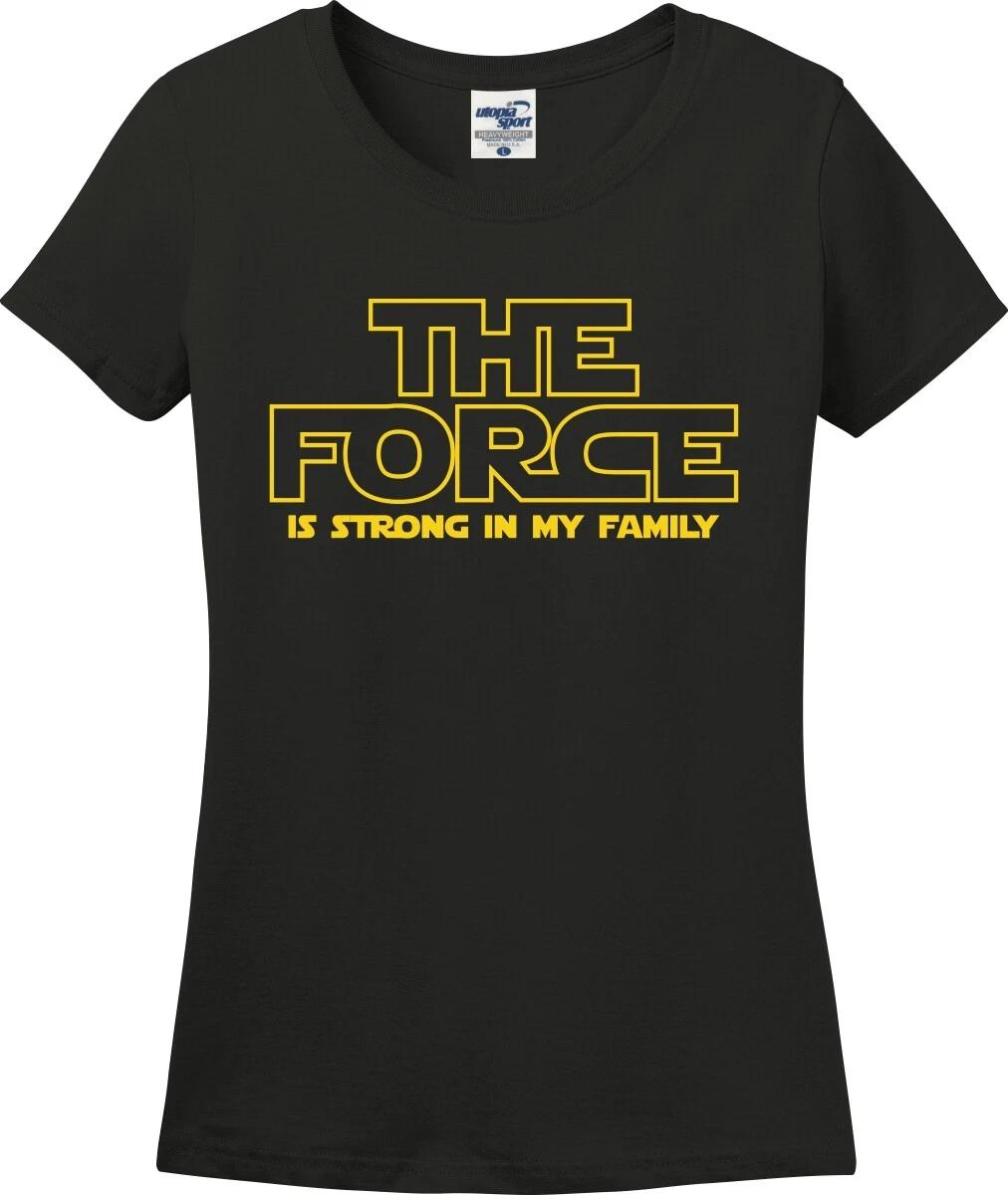 The Force Is Strong In My Family Missy Fit Ladies T-Shirt (S-3X) L