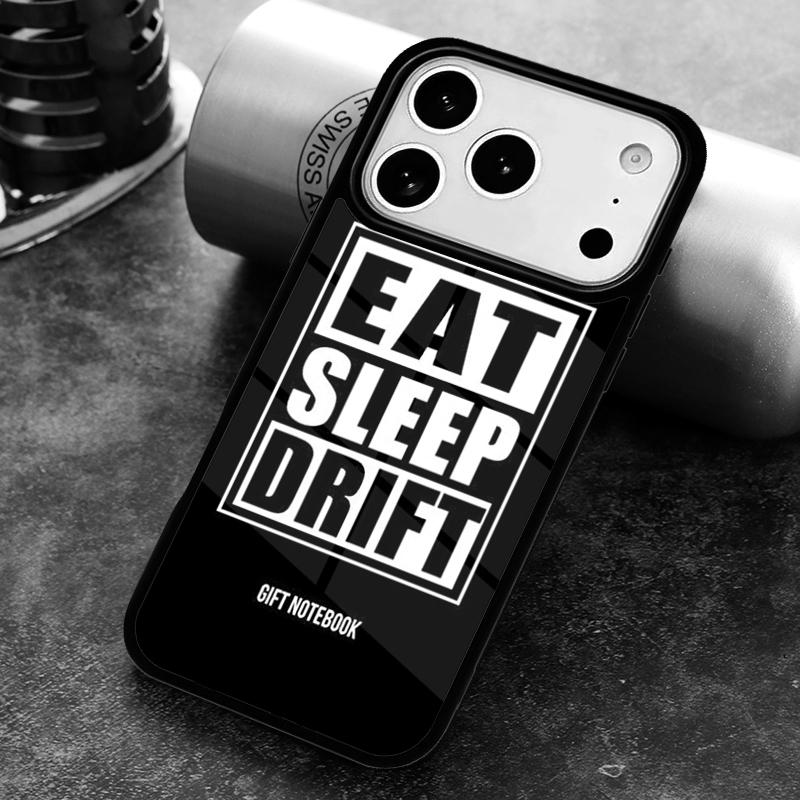 Eat sleep drift Phone Case For iPhone 17 16 15 14 13 12 11 Pro Max Plus 17Air Soft Silicone Cover