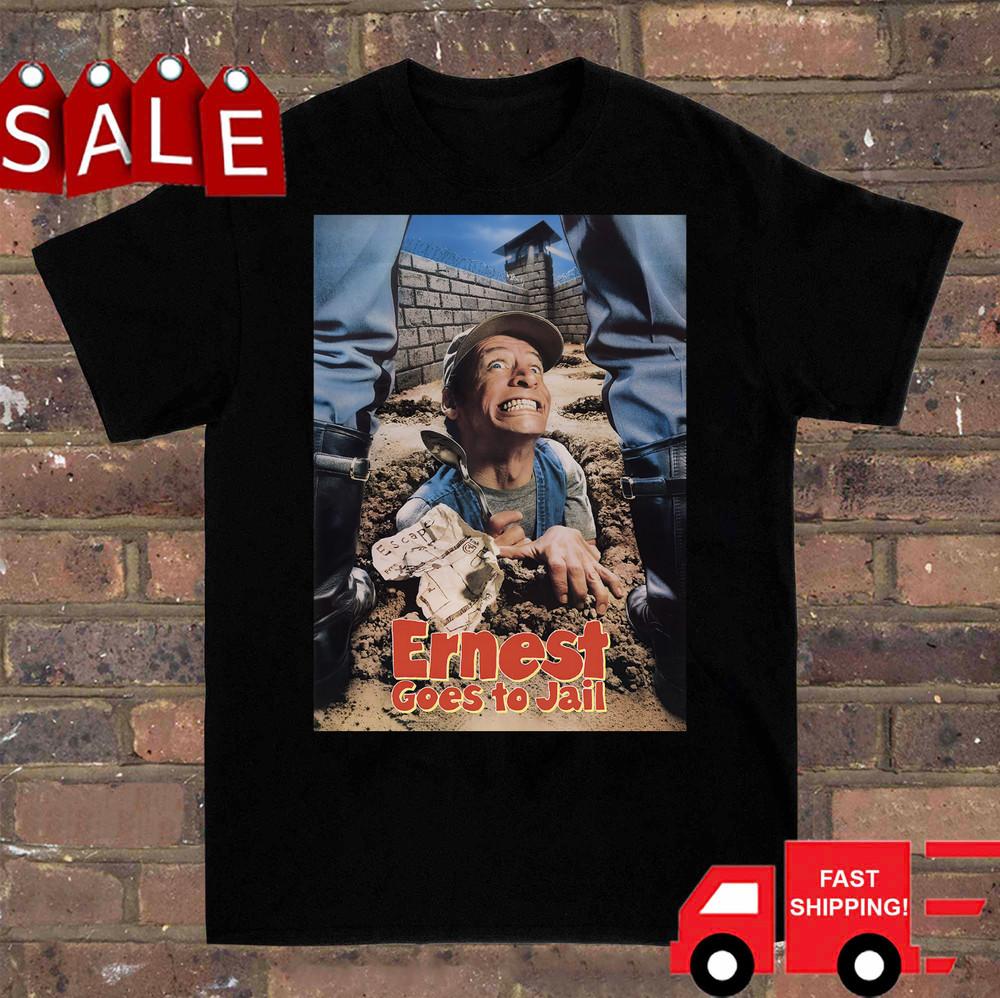 Ernest Goes to Jail Jim Varney Shirt Black Unisex S-2345XL 1H0165 Unisex T-Shirt XXXXL