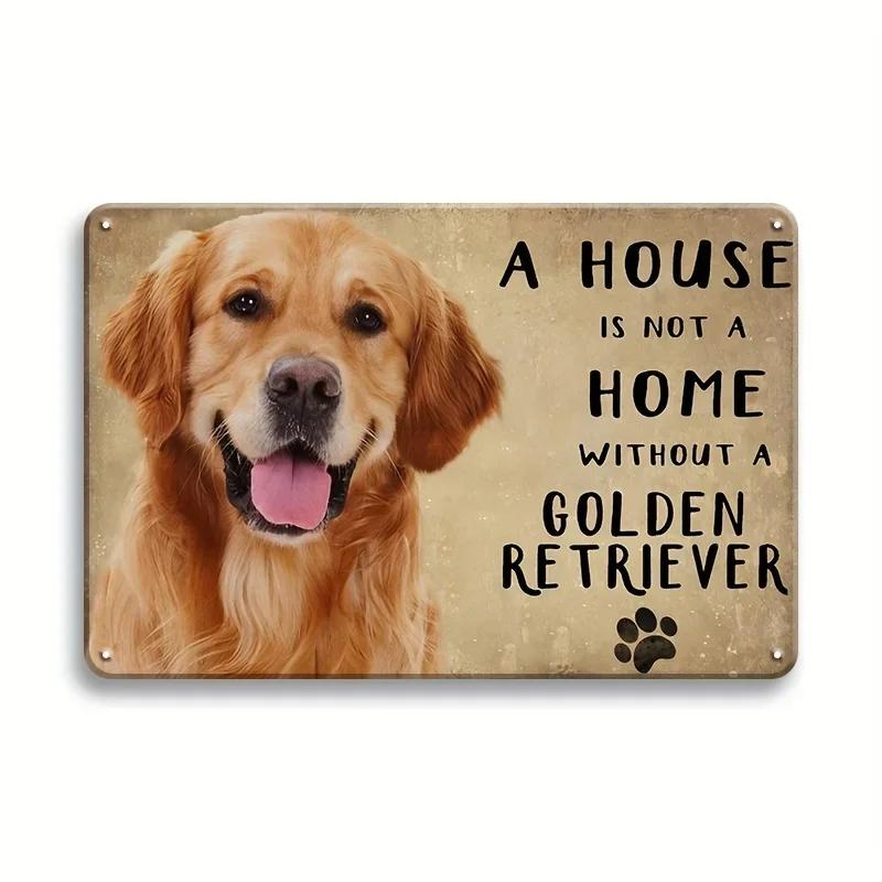 Vintage Dog Metal Sign A House Is Not A Home Without A Golden Retriever German Shepherd French Bulldog Poodle Sign Decor Home 20x30cm(7.8x11.8inch)