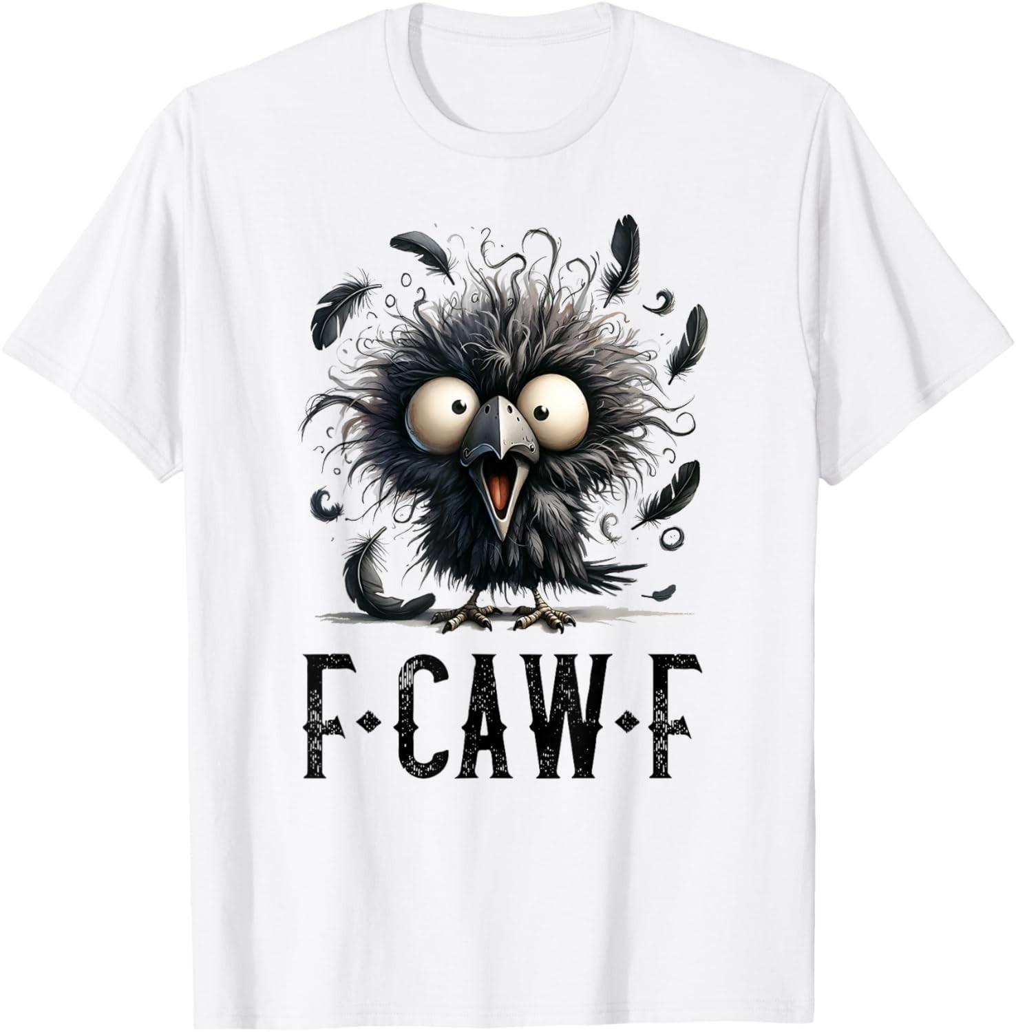 F-Caw-F Black Crow Black Bird Funny Crow F-Caw-F T-Shirt Mens Womens Tees Top unisex TShirt 3XL