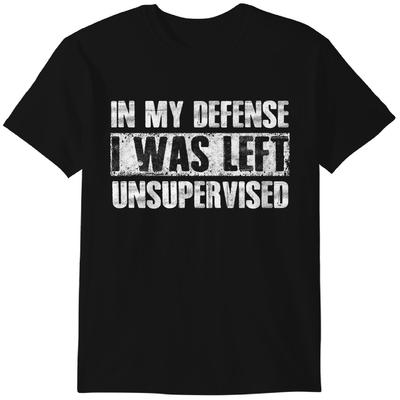 Zu meiner Verteidigung wurde ich unbeaufsichtigt gelassen T-Shirt Lustige Sprüche Klassisches T-Shirt