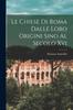 The Le Chiese Di Roma Dalle Loro Origini Sino Al Secolo Xvi Book