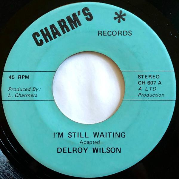 

7inch Record DELROY WILSON / THE CONNECTIONS - I m Still Waiting / A Still Version CH607 Charm s Records 1976 Canada Reggae, Ska & Dub Used