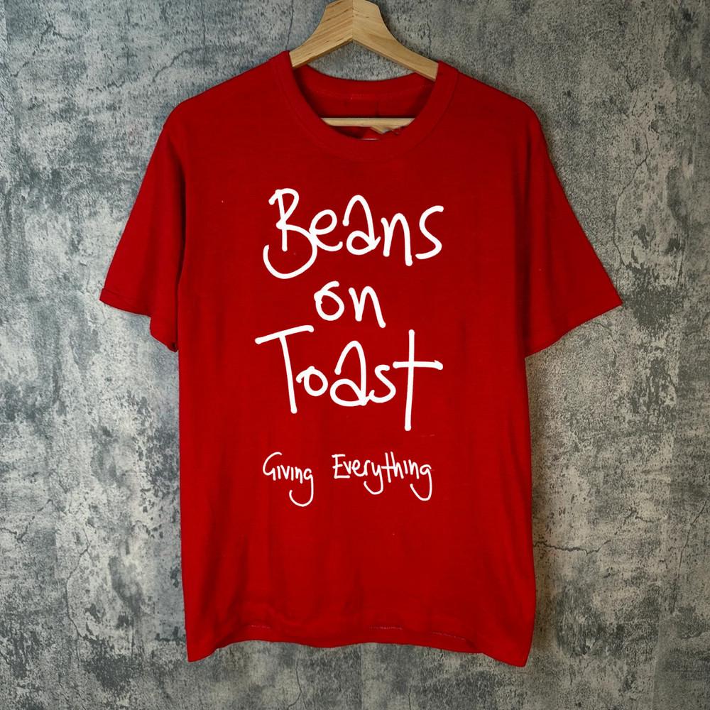 Beans On Toast Giving Everything  Cotton T Shirt Full Size S-5XL Unisex T-Shirt XXL