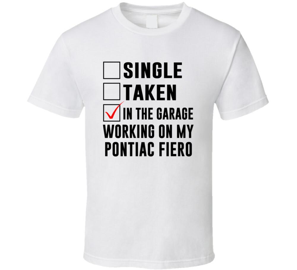 New Single Taken Working On My Pontiac Fiero Funny Car T Shirt XL