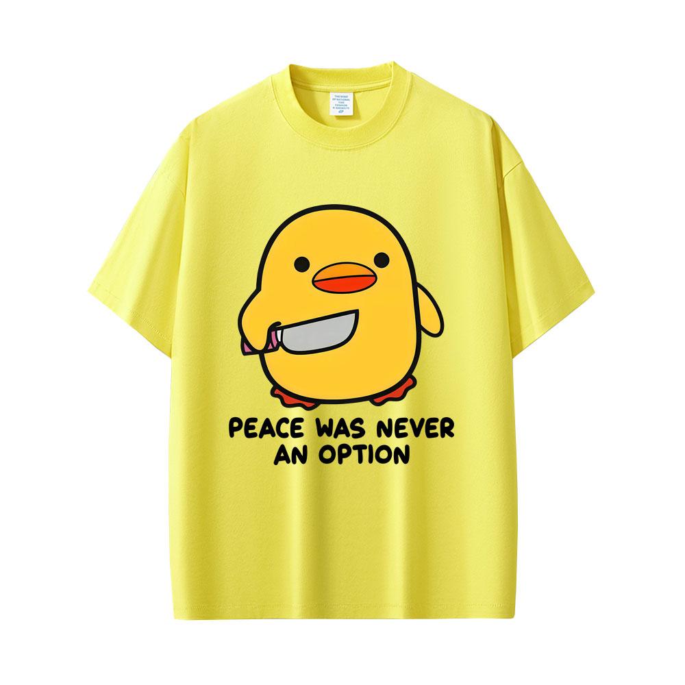 Peace Was Never An Option Funny Duck Goose Meme Graphic T Shirt Unisex Women Humor Casual Oversized Short Sleeve T-shirt Streetwear